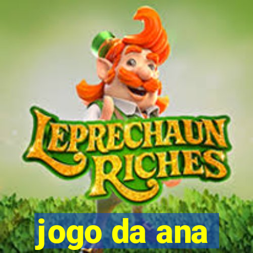 jogo da ana